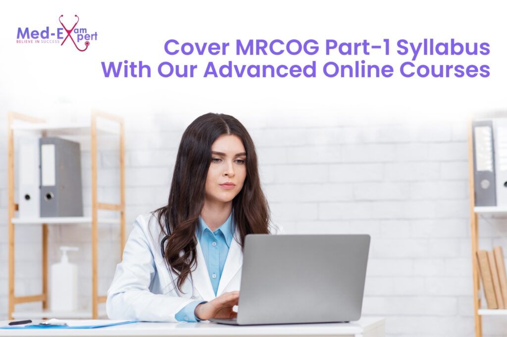 Cover MRCOG Part 1 Syllabus with Our Advanced Online Courses