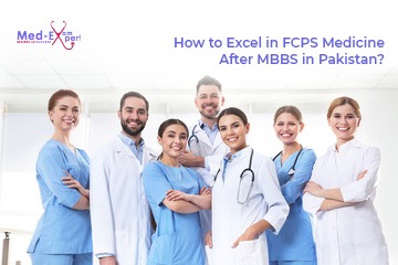 How to Excel in FCPS Medicine After MBBS in Pakistan?