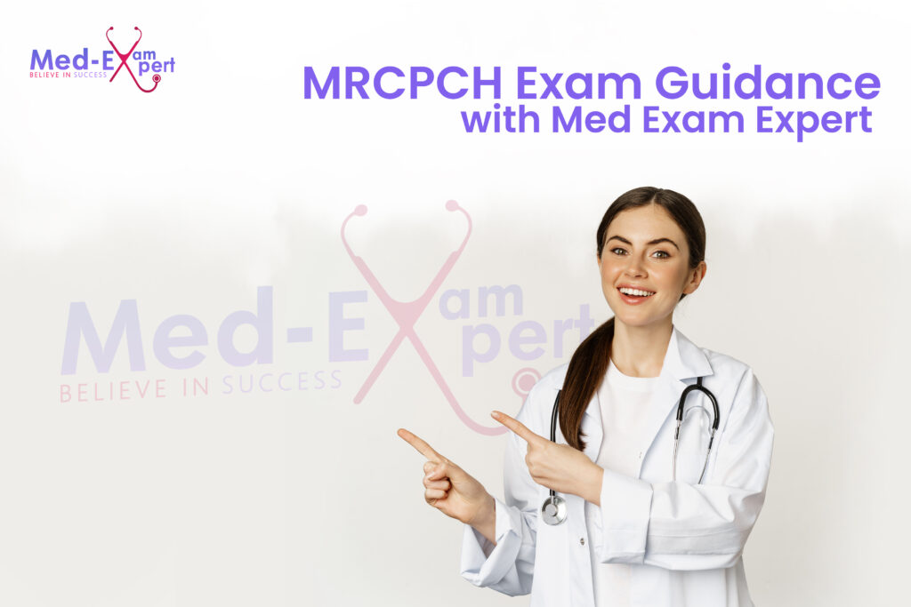 MRCPCH Exam Guidance with Med Exam Expert