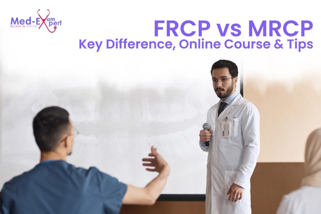 FRCP vs MRCP | Key Difference, Online Course & Tips